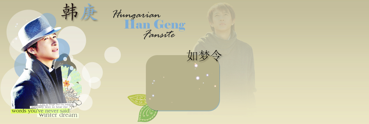 Chinese Superstar ~ Hungarian Han Geng Fansite